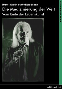 Schönherr-Mann: Die Medizinierung der Welt